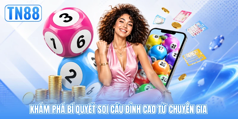 Khám phá bí quyết soi cầu đỉnh cao từ chuyên gia Khám phá bí quyết soi cầu đỉnh cao từ chuyên gia